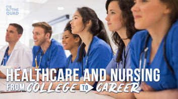 Nursing and Healthcare — From College to Career