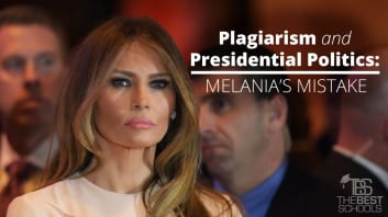 Plagiarism and Presidential Politics: Melania's Mistake