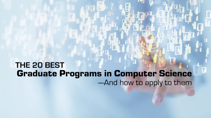 The 20 Best Graduate Programs In Computer Scienceand How To - 