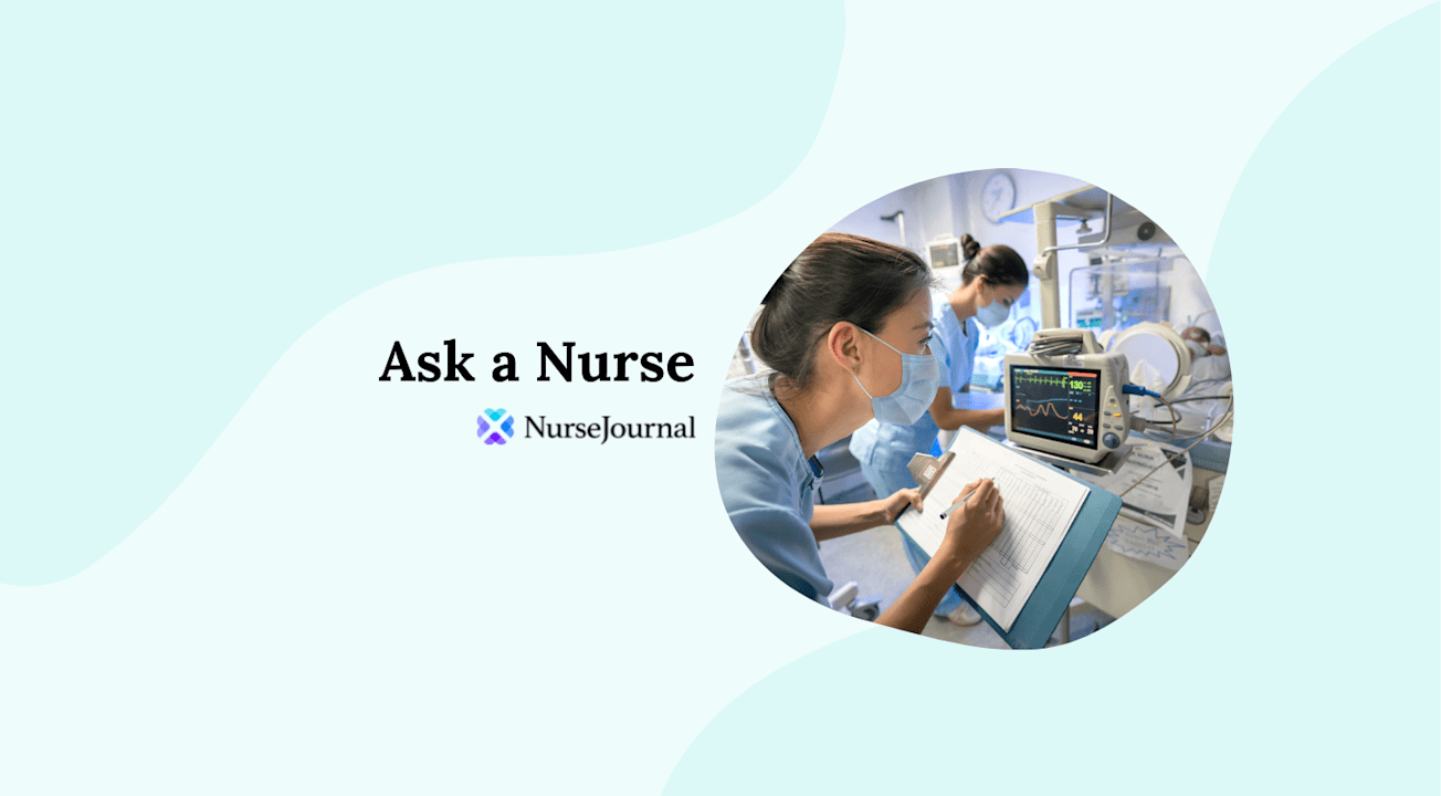 Ask a Nurse: What Steps Do I Take to Become a NICU Nurse?