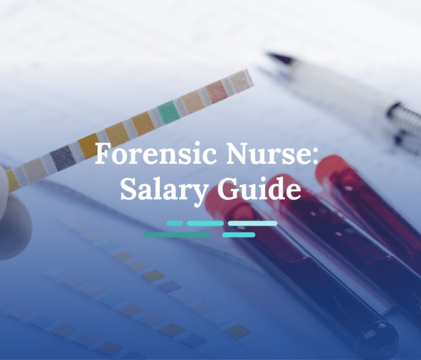 How Much Do Forensic Nurses Make?