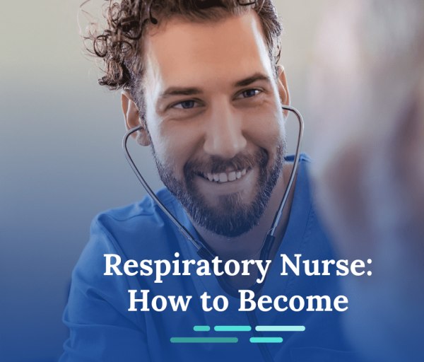 How to Become a Respiratory Nurse