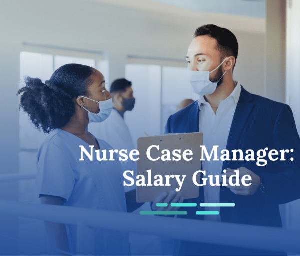 RN Case Manager Salary Guide