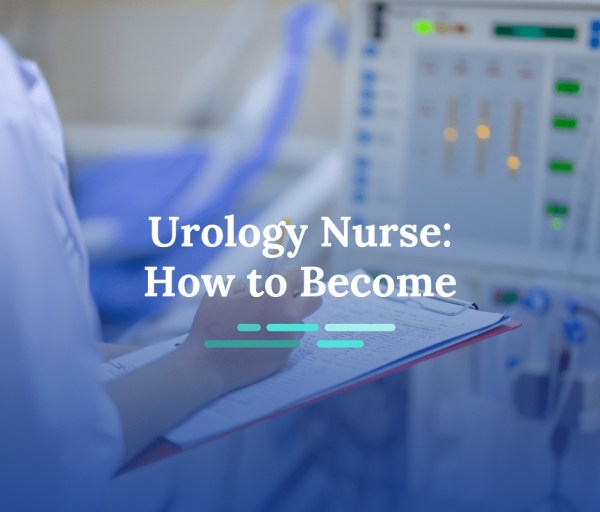 How to Become a Urology Nurse