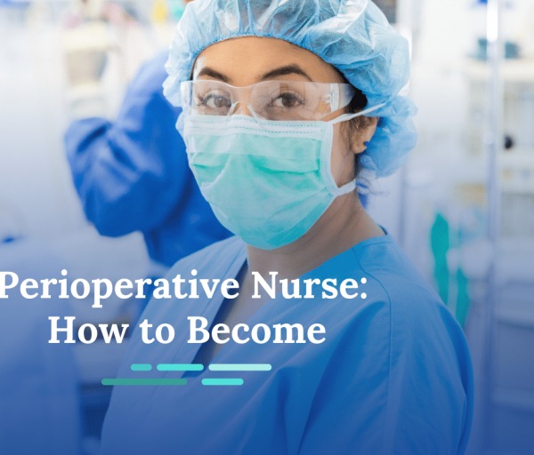 How to Become a Perioperative Nurse