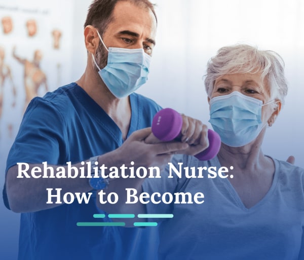 How to Become a Rehabilitation Nurse