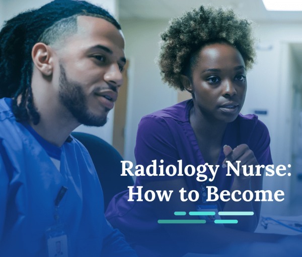 How to Become a Radiology Nurse