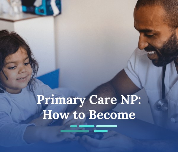 How to Become a Primary Care Nurse Practitioner