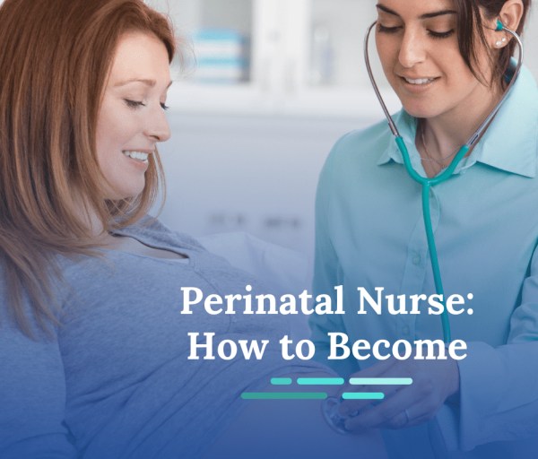 How To Become A Perinatal Nurse