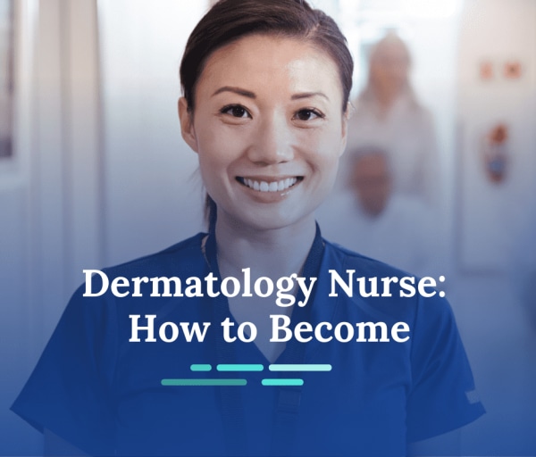 How to Become a Dermatology Nurse