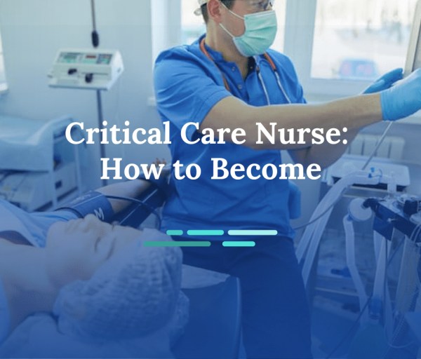 How to Become a Critical Care Nurse