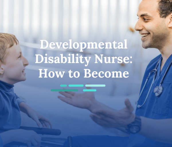 How to Become a Developmental Disability Nurse