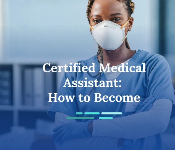 How to Become a Certified Medical Assistant