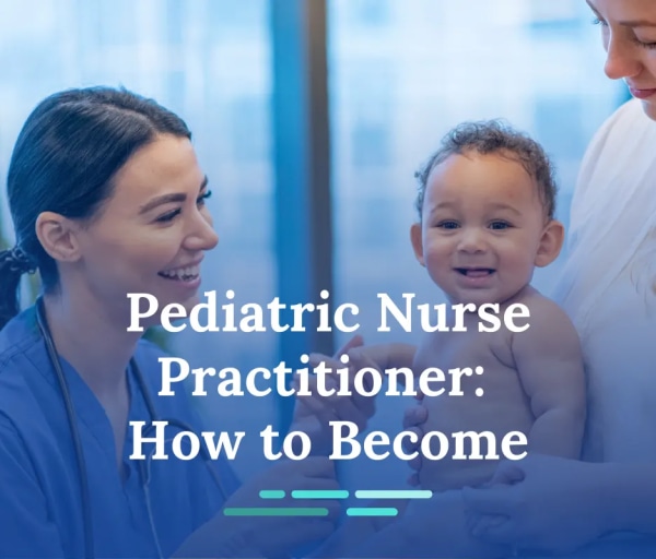 How to Become a Pediatric Nurse Practitioner