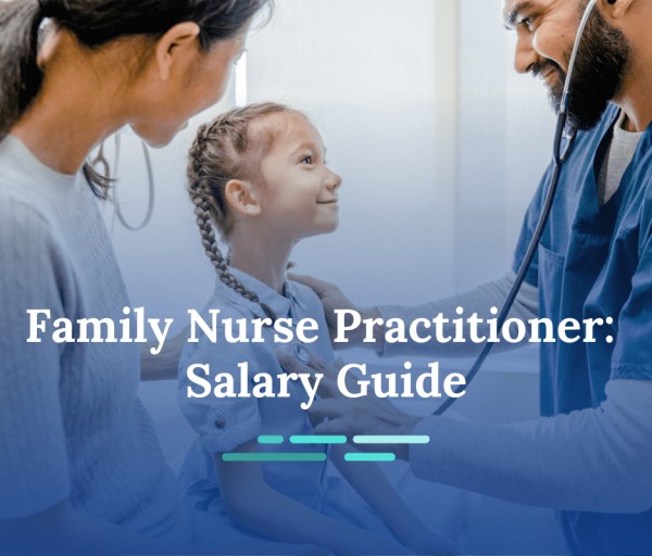 How Much Do Family Nurse Practitioners Make?