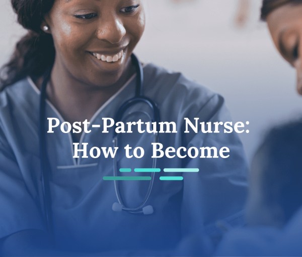 How to Become a Postpartum Nurse