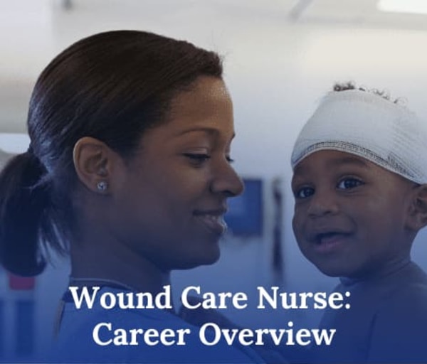 What Is a Wound Care Nurse?