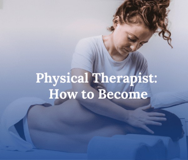 How to Become a Physical Therapist