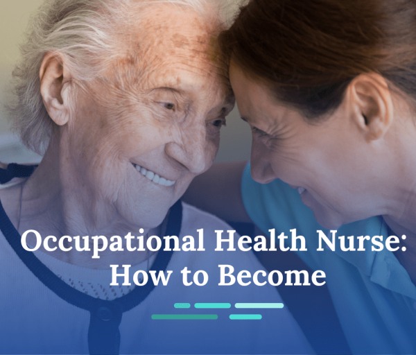How to Become an Occupational Nurse