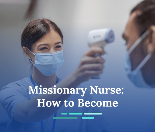 How to Become a Missionary Nurse