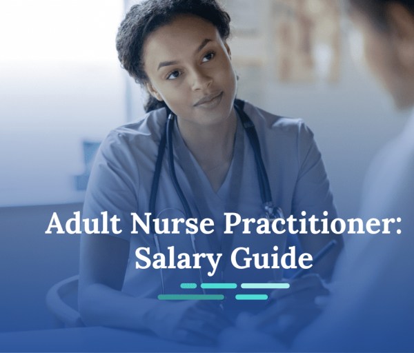 How Much Do Adult Nurse Practitioners Make?