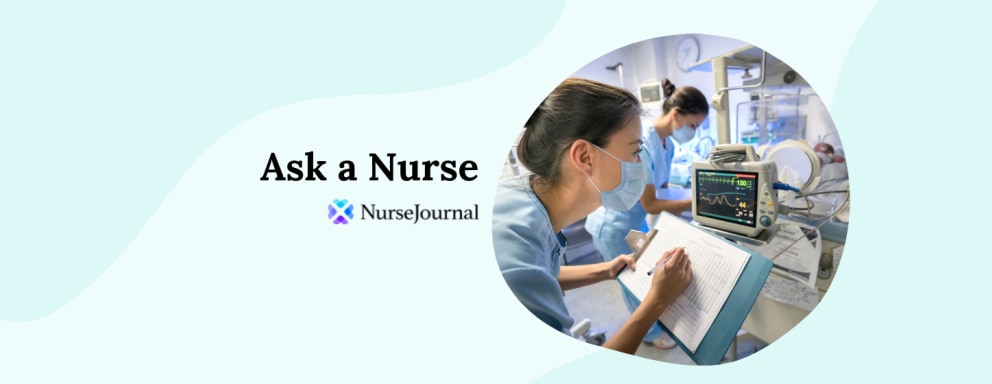 Ask a Nurse: What Steps Do I Take to Become a NICU Nurse?