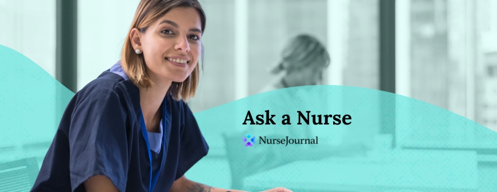 Ask a Nurse: How Can I Become a Nurse as a Second-Degree Student?