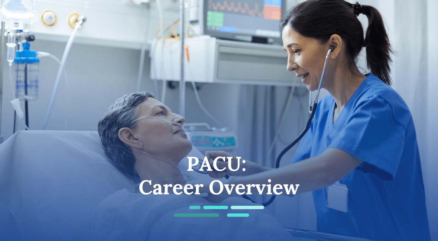PACU Nurse Career Overview