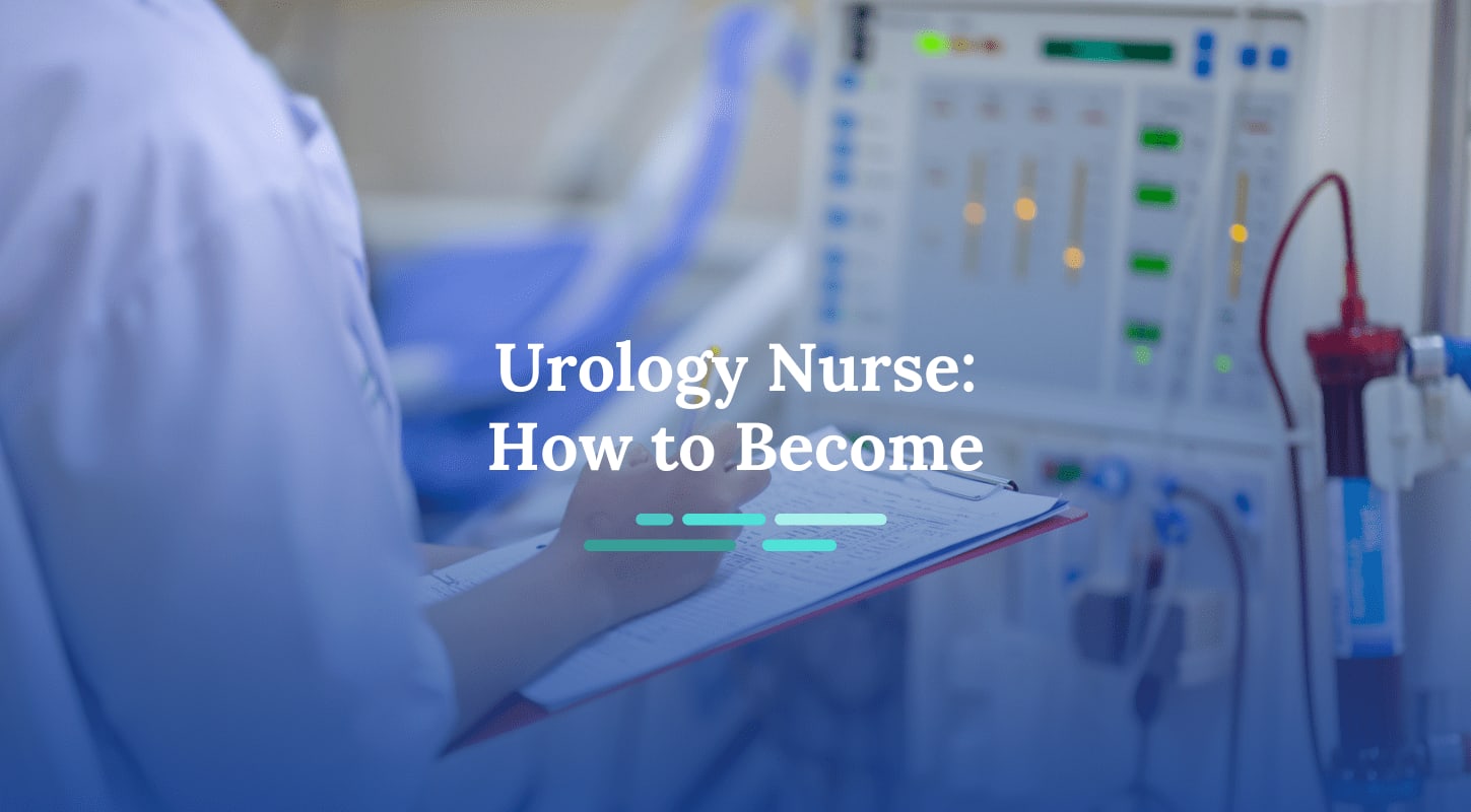 How To Become A Urology Nurse | NurseJournal.org