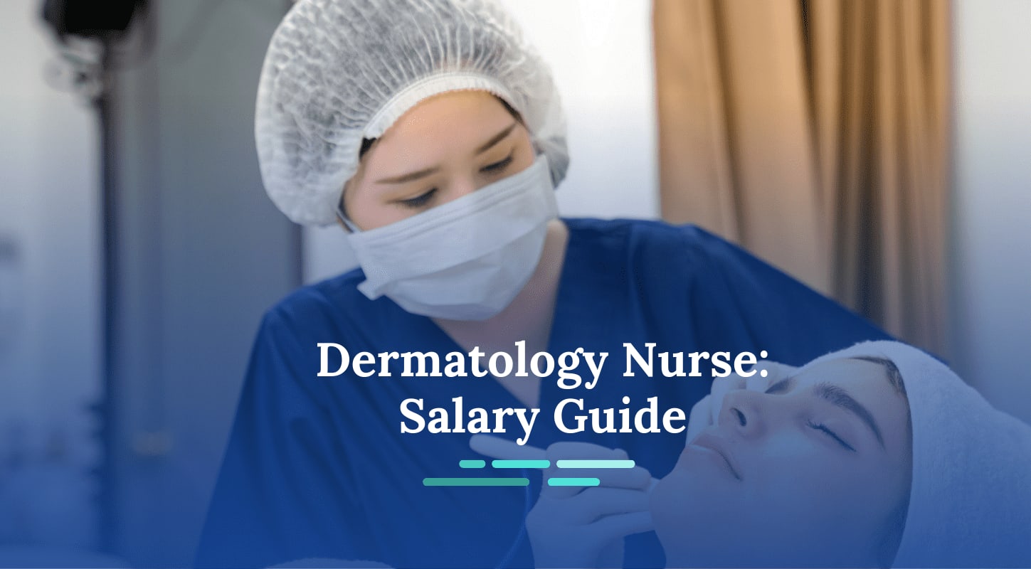 How Much Do Dermatology Nurses Make? | NurseJournal.org