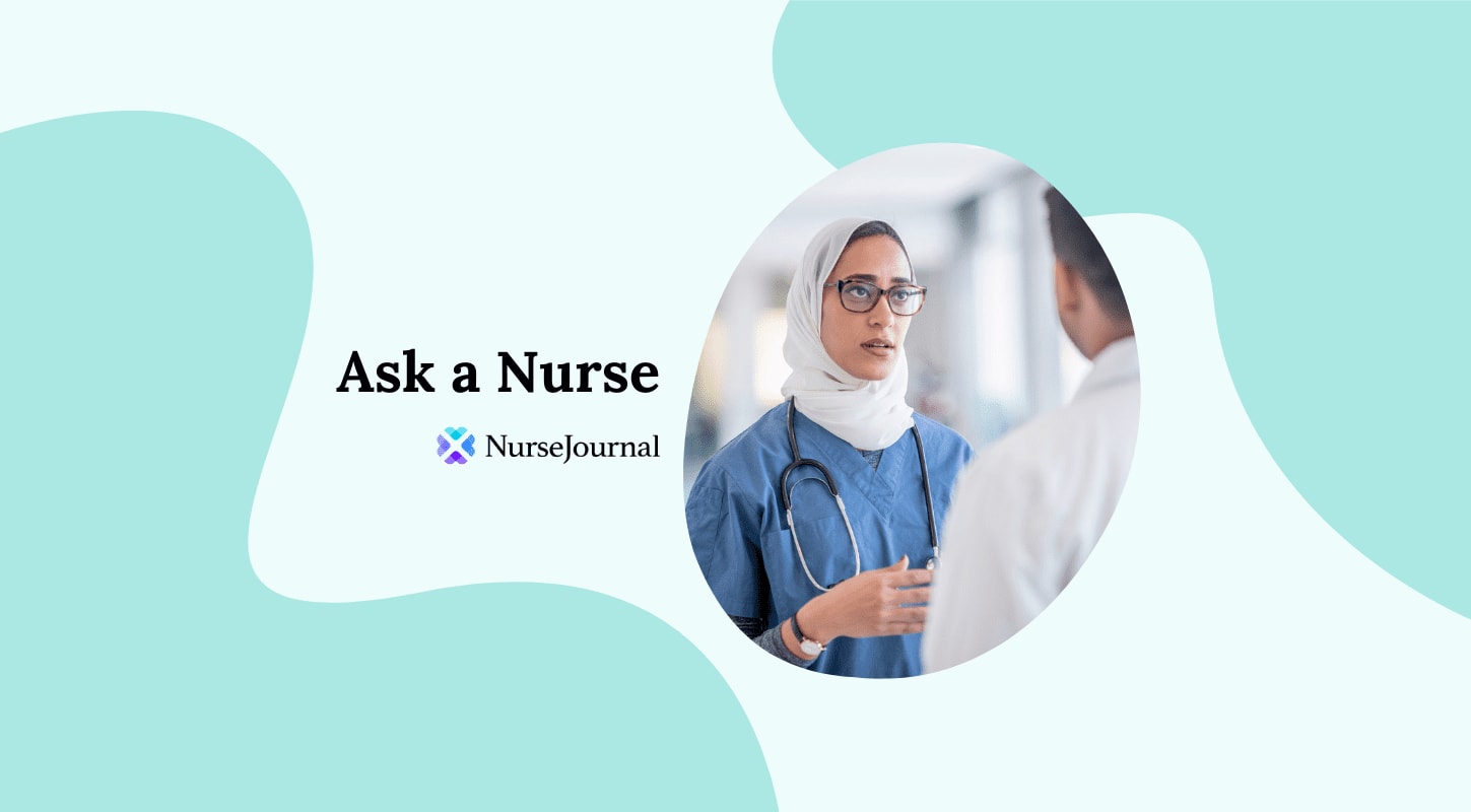 Ask A Nurse: What Have You Learned As A Nurse That Nursing School Didn't  Teach You? 