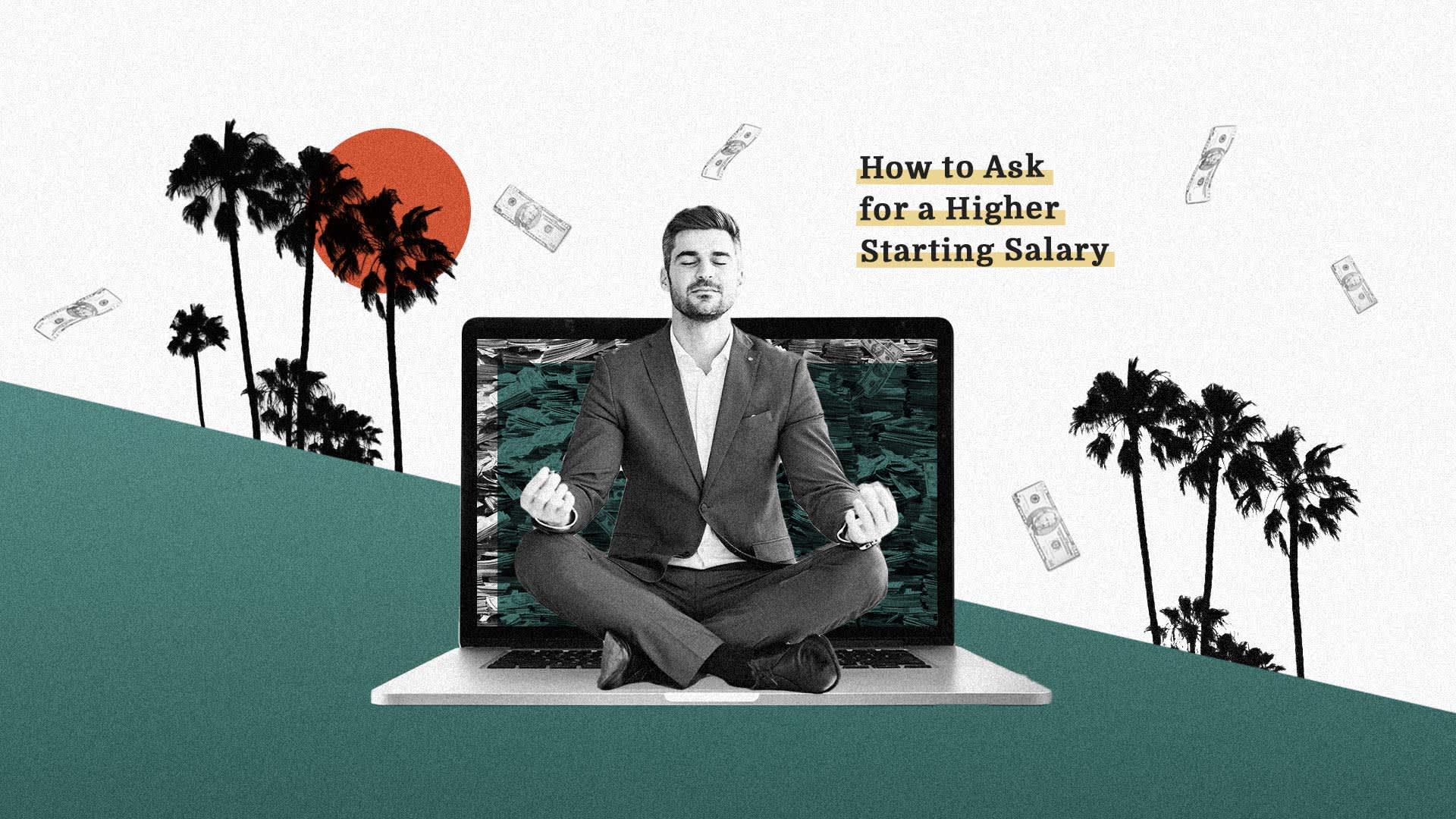 How To Ask For A Higher Starting Salary