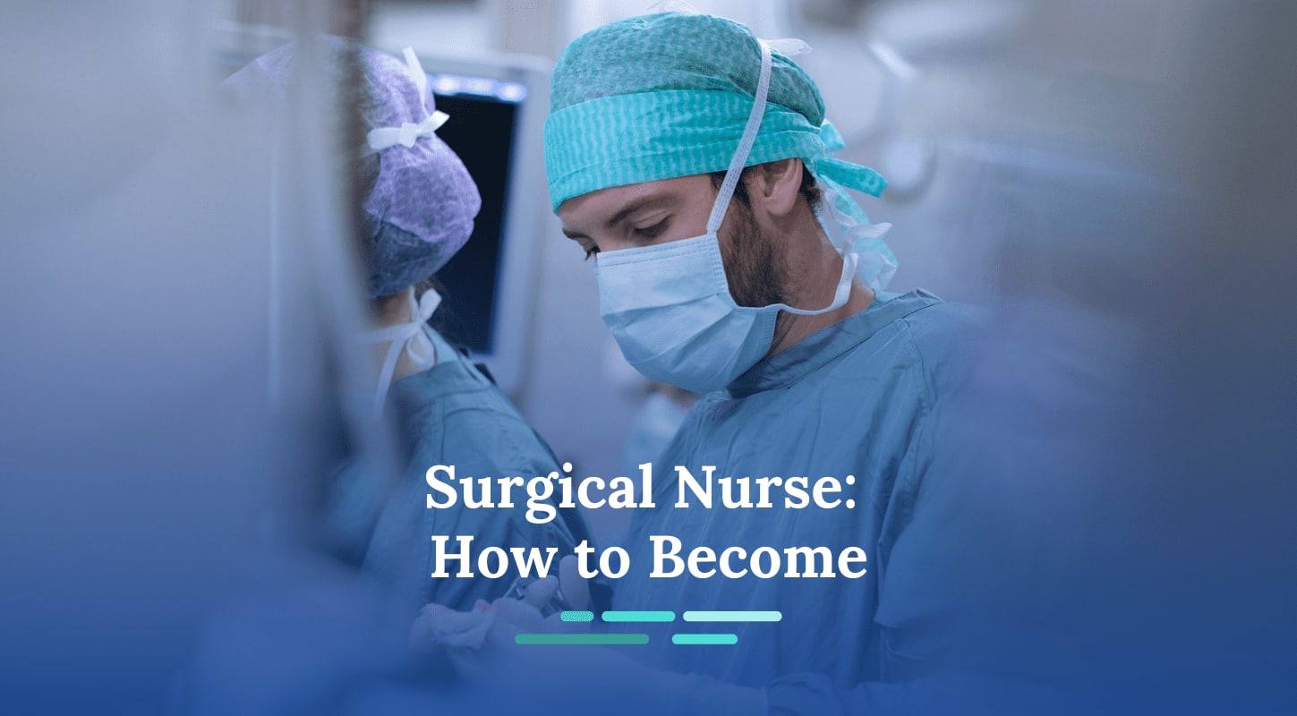 How to Become a Surgical Nurse | NurseJournal.org