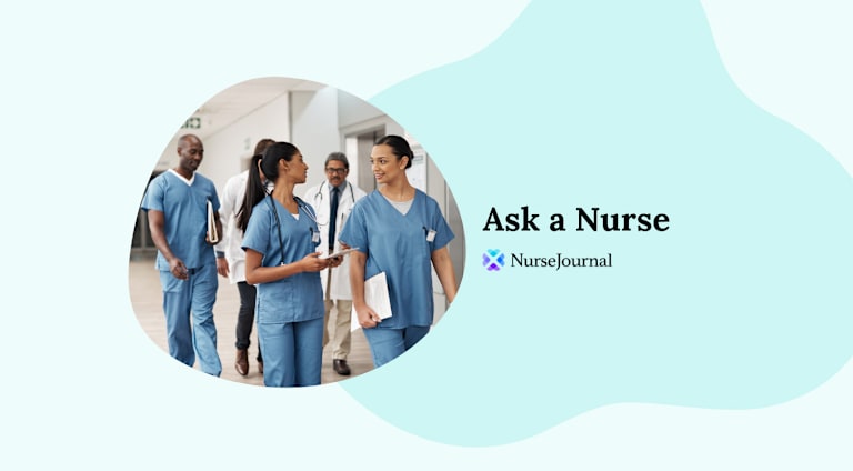 Ask a Nurse: Why Did You Become a Nurse?