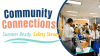 Community Connections - Summer Ready, Safety Steady