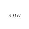 Slow