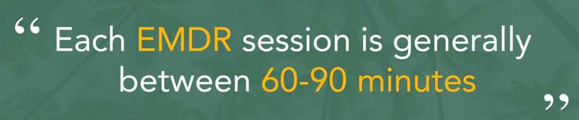 Each session is generally between 60-90 minutes long, although shorter sessions can also be effective. Longness of EMDR Session