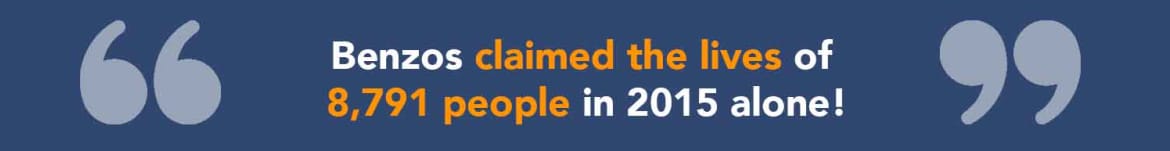 Benzos claimed the lives of 8,791 people in 2015 alone. How benzos is danger