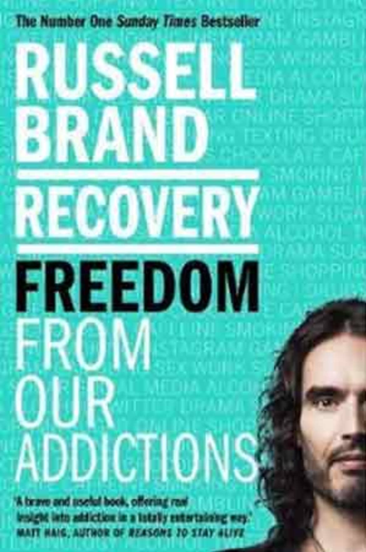 Russell Brand has written a book about addiction. Book: freedom from our addiction