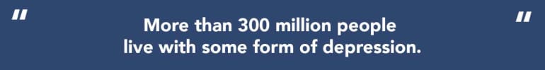 Millions people live with some form of depression