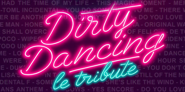 Dirty Dancing - Le Tribute