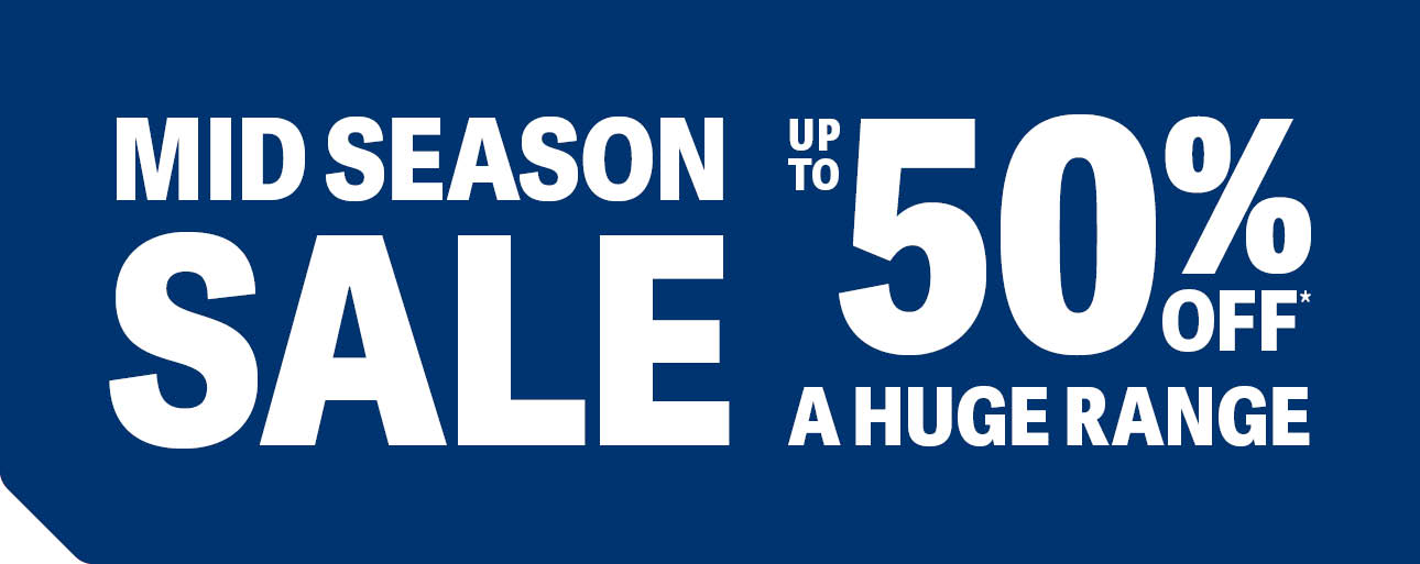 Mid Season Sale - up to 50% off a huge range