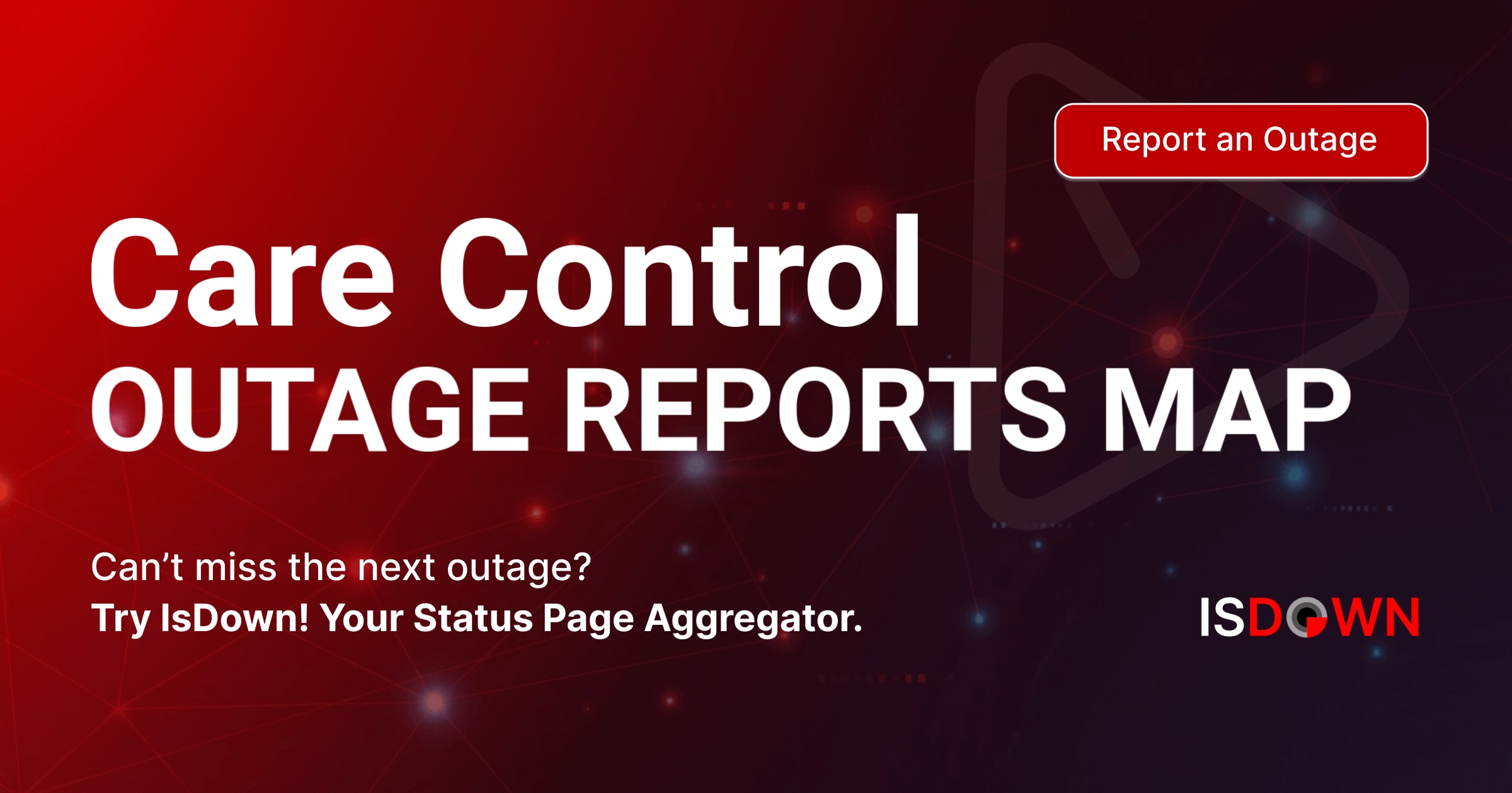 Care Control Outage Reports Map | IsDown