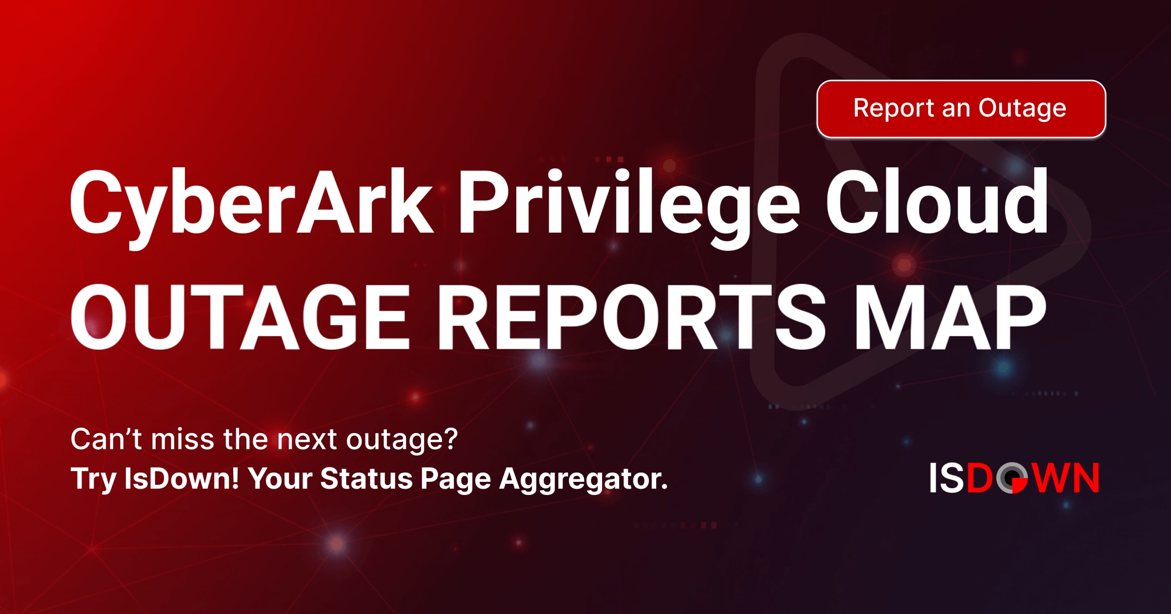 CyberArk Privilege Cloud Outage Reports Map | IsDown