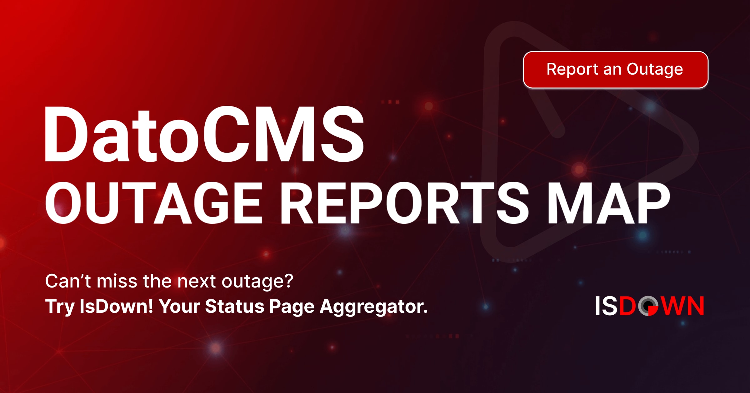 DatoCMS Outage Reports Map | IsDown