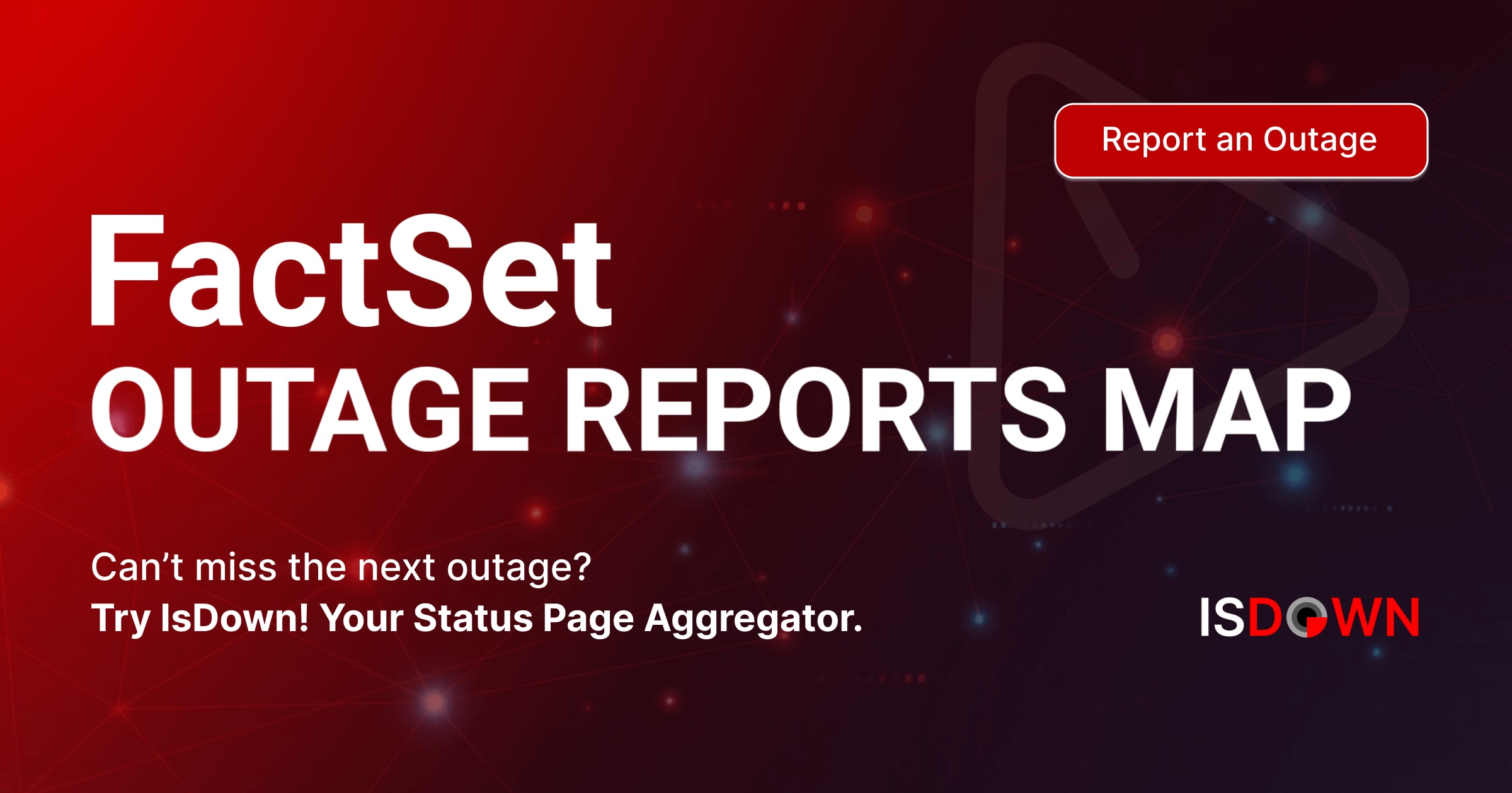 FactSet Outage Reports Map | IsDown