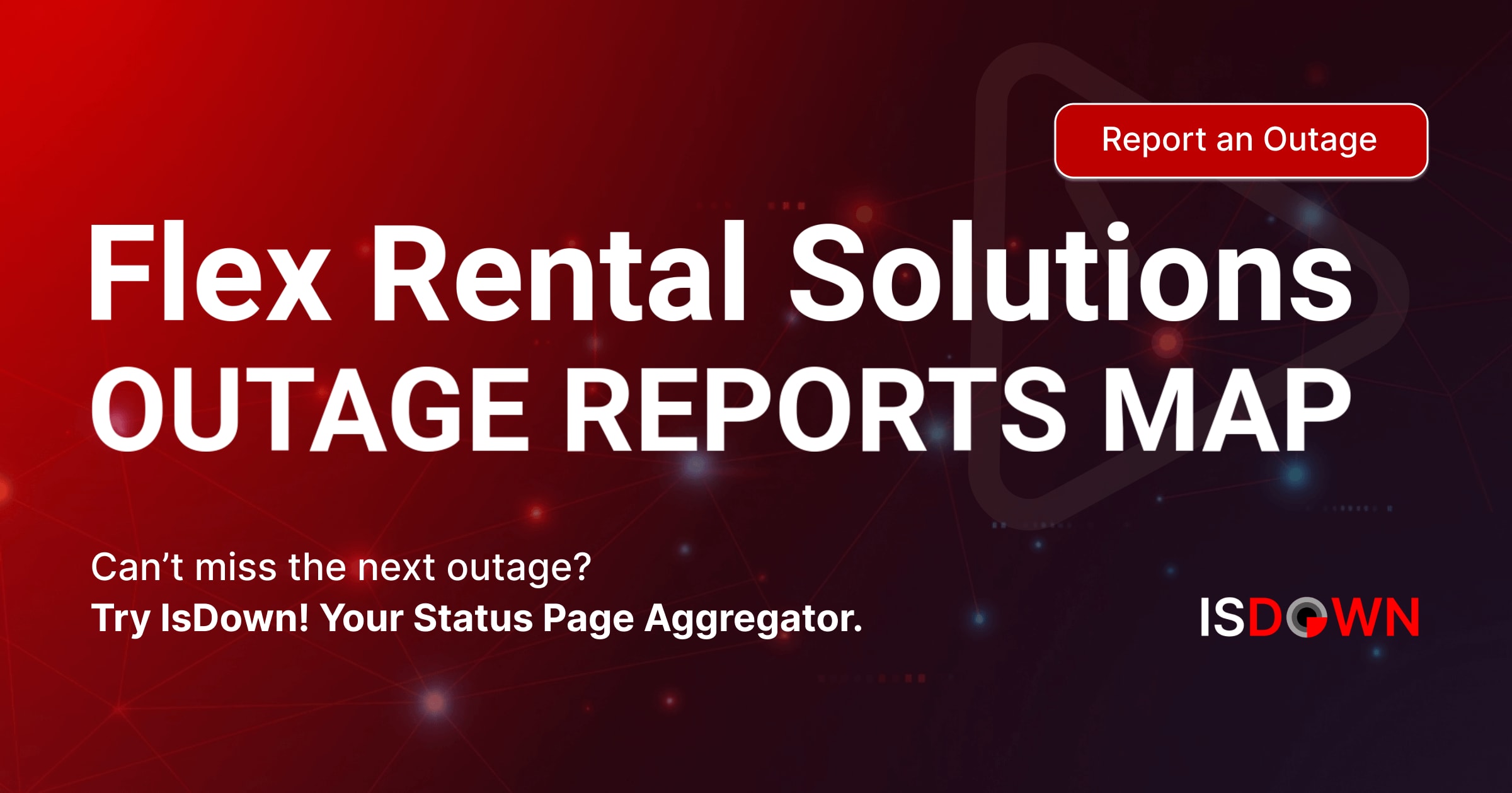 Flex Rental Solutions Outage Reports Map | IsDown