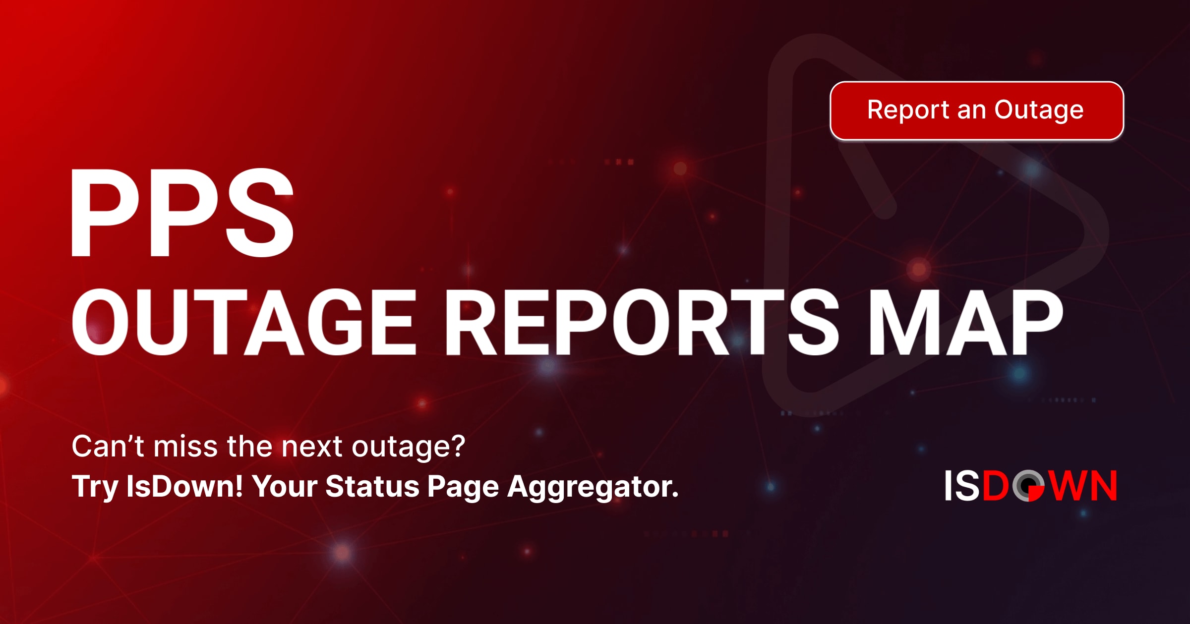 PPS Outage Reports Map | IsDown