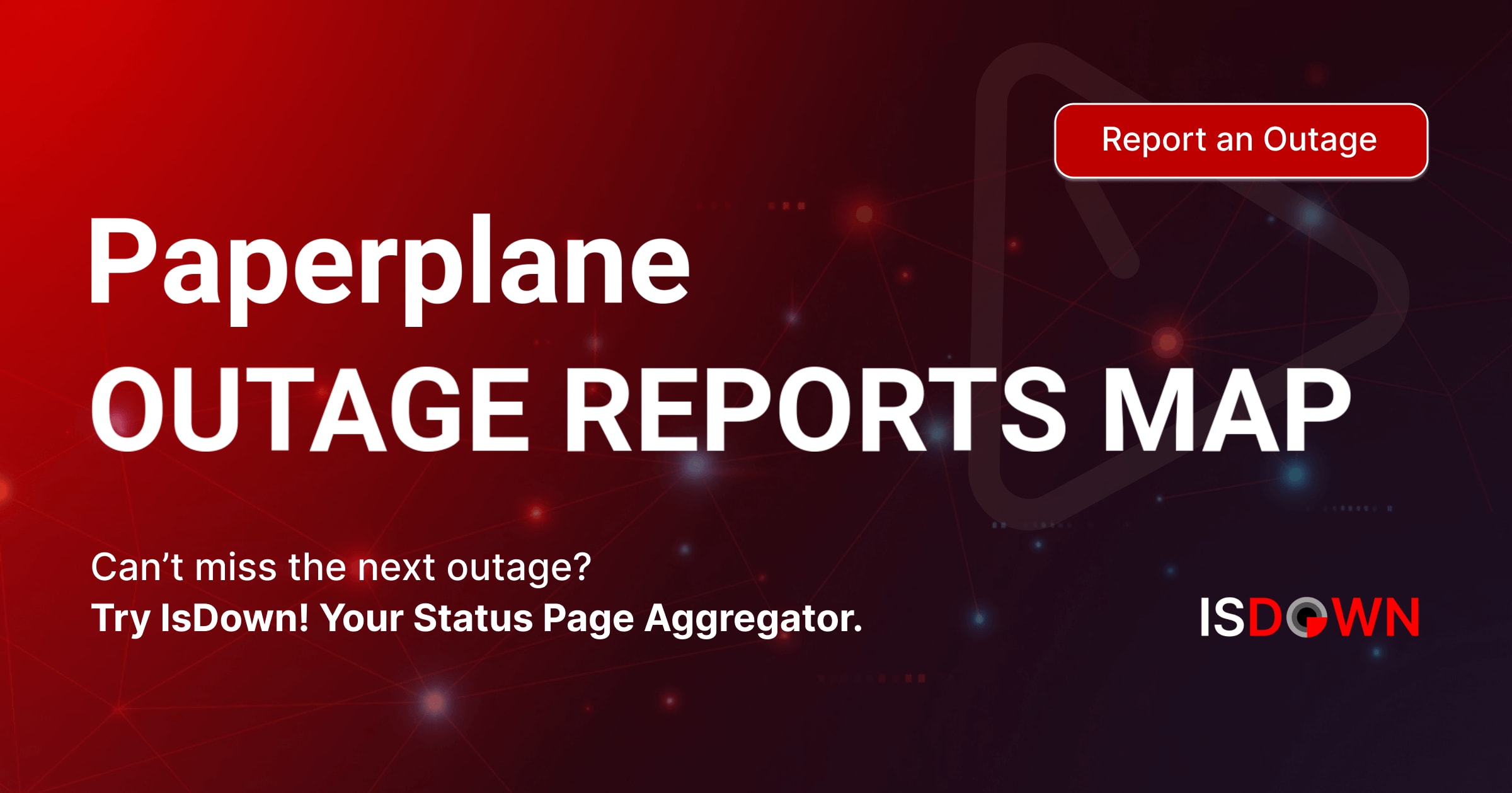 Paperplane Outage Reports Map | IsDown