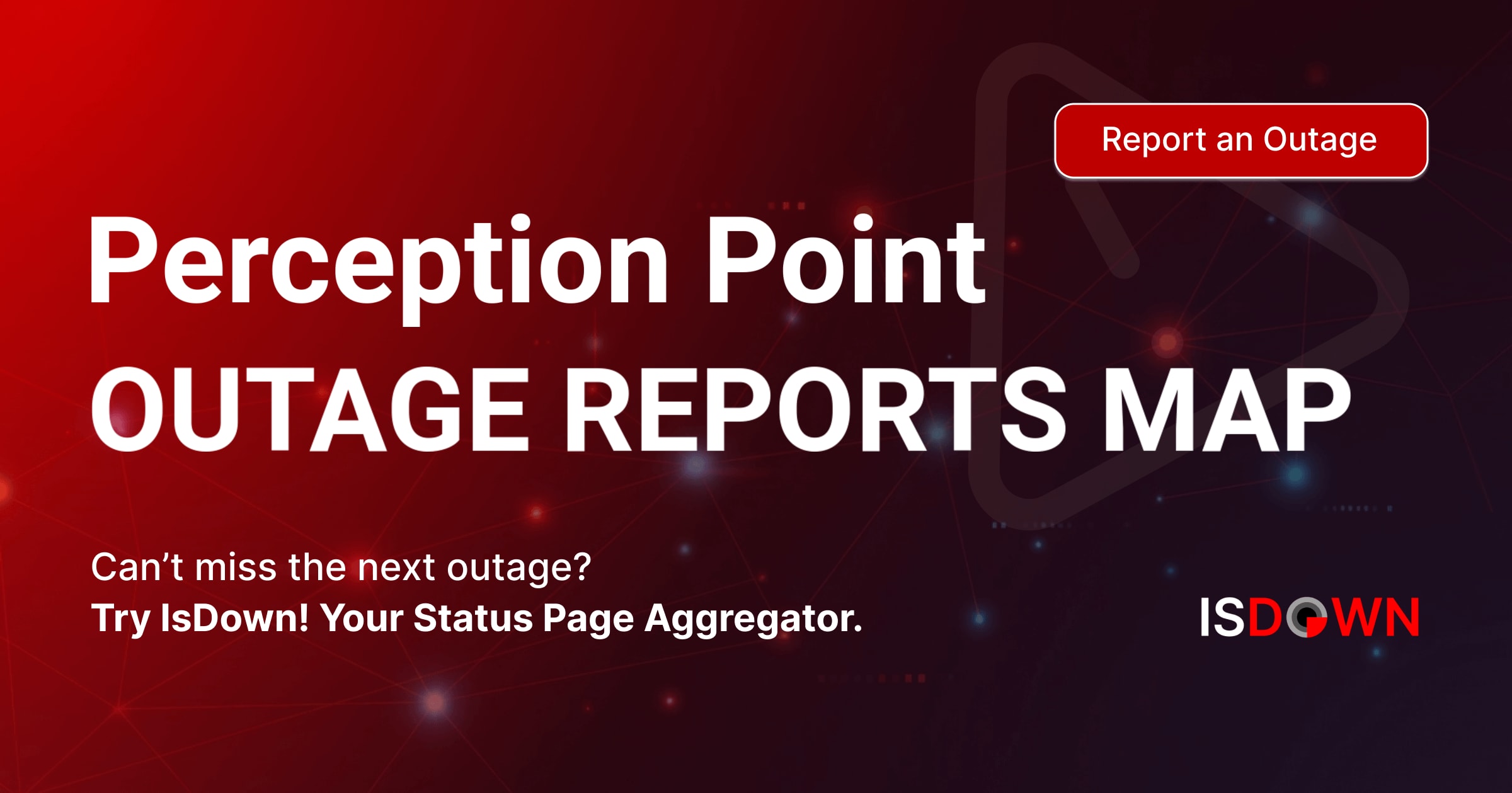 Perception Point Outage Reports Map | IsDown